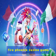 fire phoenix casino game